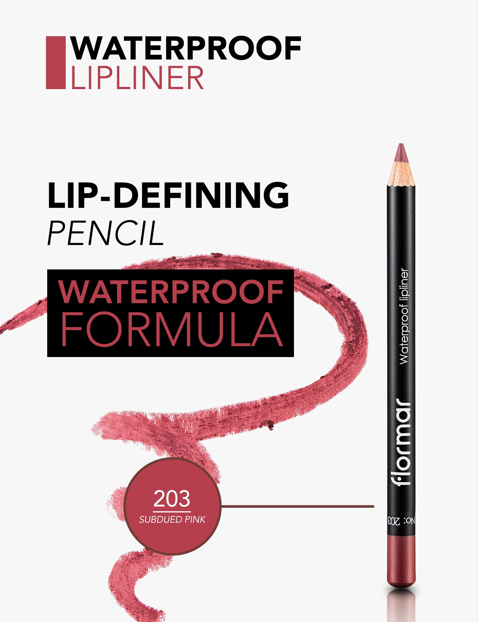 Flormar Waterproof Lipliner-203 SUBDEUED PINK